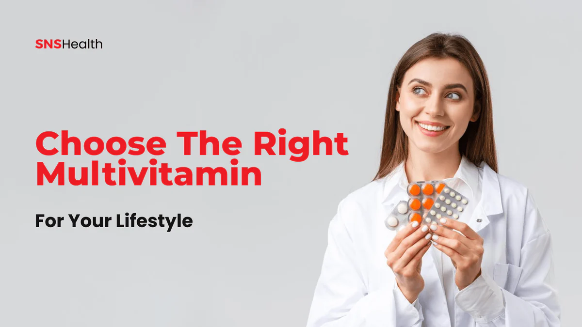 How to Choose the Right Multivitamin for You
